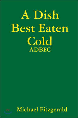 A Dish Best Eaten Cold