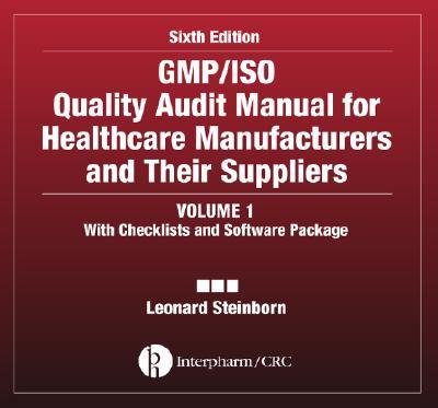 GMP/ISO Quality Audit Manual for Healthcare Manufacturers and Their Suppliers, (Volume 1 - With Checklists and Software Package)