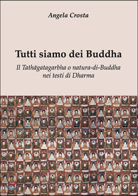 Tutti siamo dei Buddha Il Tath?gatagarbha o natura-di-Buddha nei testi di Dharma