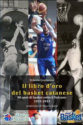 Il libro d'oro del basket catanese 1933-2013