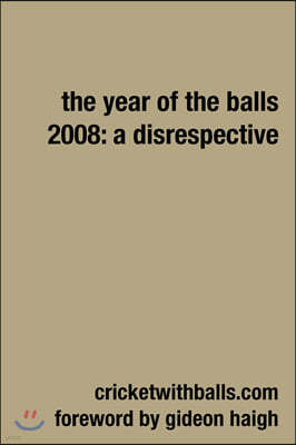 The Year Of The Balls 2008: A Disrespective