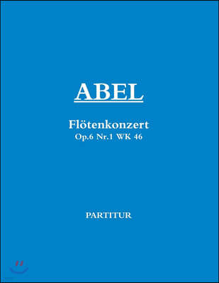 Abel Flotenkonzert No.1 C-Dur Flute Concerto (Full Score)