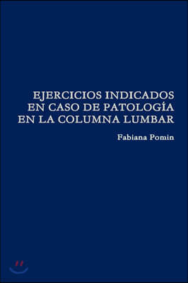 Ejercicios Indicados En Caso de Patologia En La Columna Lumbar