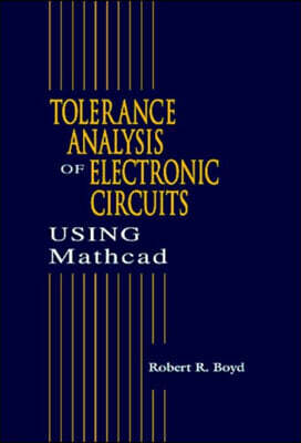 CRC Press Tolerance Analysis of Electronic Circuits Using MATHCAD