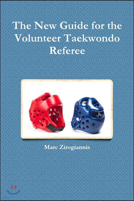 The New Guide for the Volunteer Taekwondo Referee