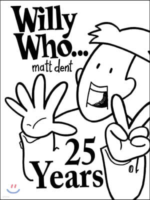 Willy Who... 25 Years