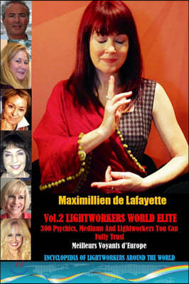 Vol. 2: LIGHTWORKERS WORLD ELITE: 300 Psychics, Mediums and Lightworkers You Can Fully Trust