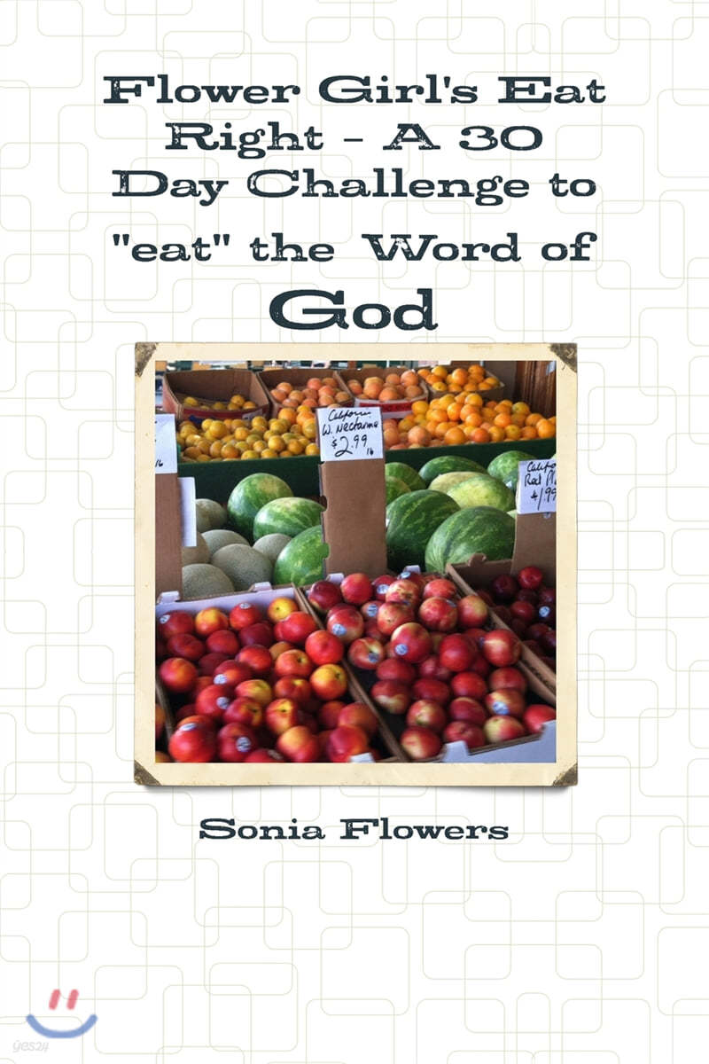 Flower Girl's Eat Right - A 30 Day Challenge to Eat the Word of God