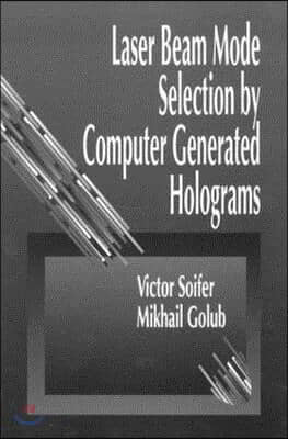 Laser Beam Mode Selection by Computer Generated Holograms