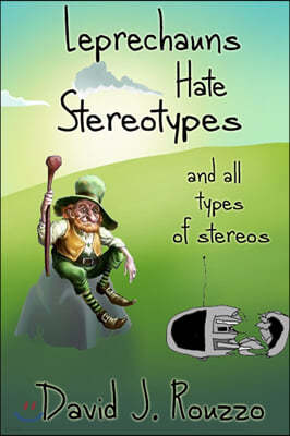 Leprechauns Hate Stereotypes and All Types of Stereos