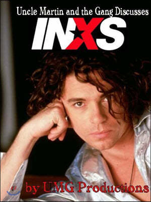 Uncle Martin and the Gang Discusses: Inxs