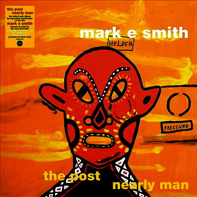 Mark E. Smith — The Post Nearly Man 앨범 커버