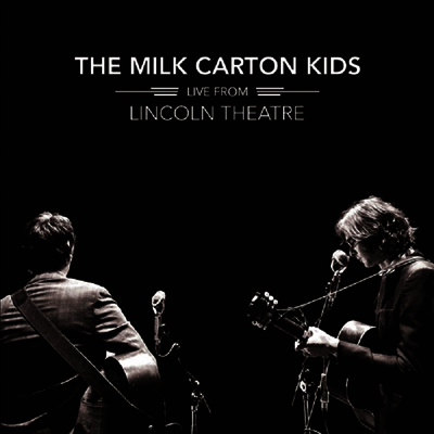Milk Carton Kids — Live From Lincoln Theatre 앨범 커버