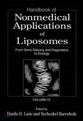 Handbook of Nonmedical Applications of Liposomes, Vol IV from Gene Delivery and Diagnosis to Ecology