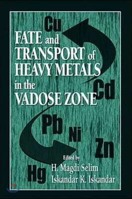 Fate and Transport of Heavy Metals in the Vadose Zone