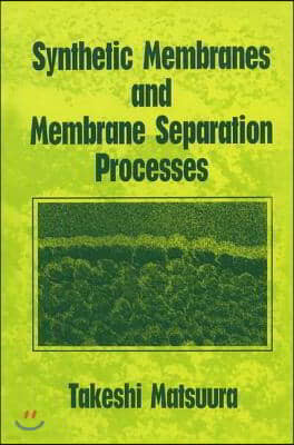 Synthetic Membranes and Membrane Separation Processes