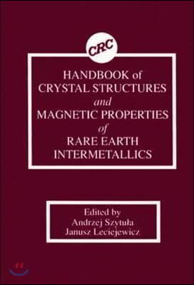 Handbook of Crystal Structures and Magnetic Properties of Rare Earth Intermetallics