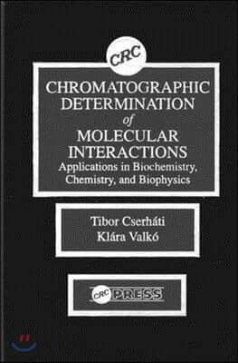 Chromatographic Determination of Molecular Interactions Applications in Biochemistry, Chemistry, and Biophysics