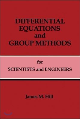 Differential Equations and Group Methods for Scientists and Engineers