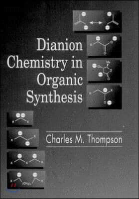 Dianion Chemistry in Organic Synthesis