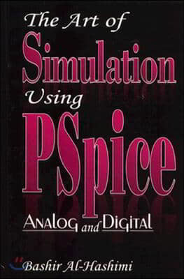 The Art of Simulation Using PSPICEAnalog and Digital