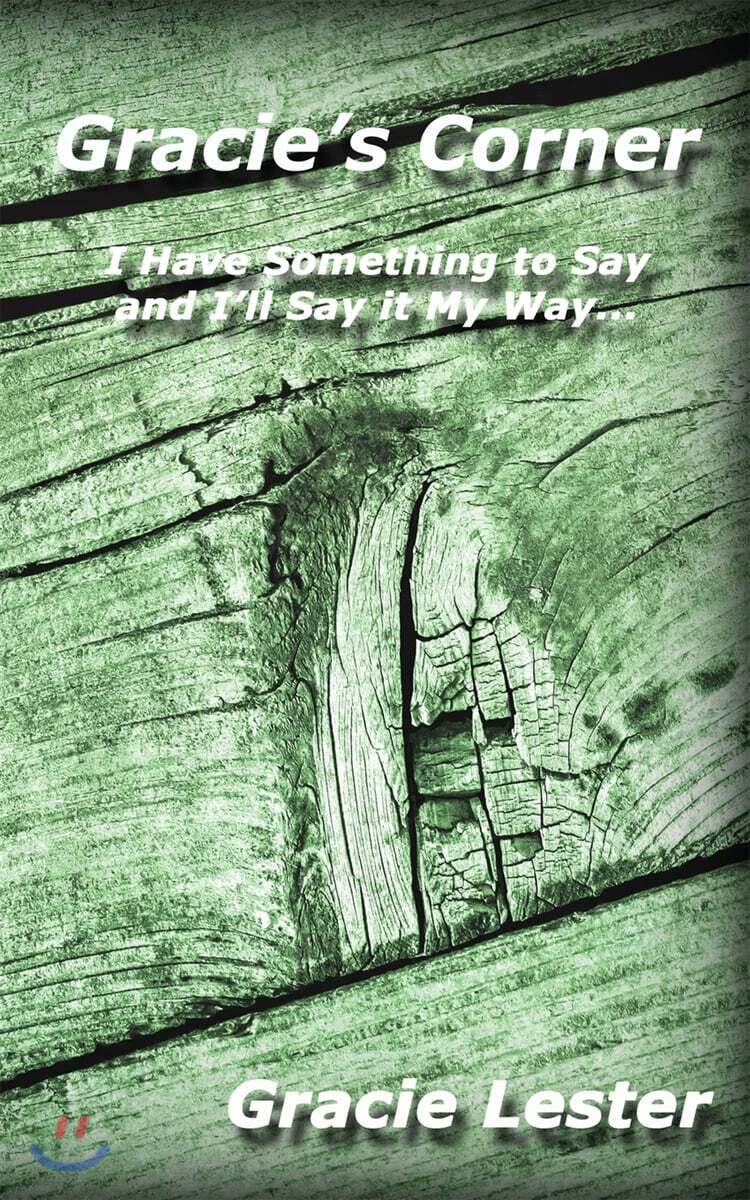 Gracie's Corner: I've Got Something to Say and I'll Say It My Way...