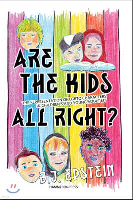 Are the Kids All Right?: Representations of LGBTQ Characters in Children's and Young Adult Literature