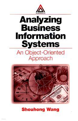 Analyzing Business Information Systems: An Object-Oriented Approach