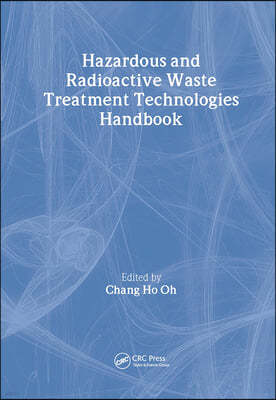 Hazardous and Radioactive Waste Treatment Technologies Handbook