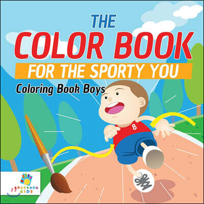 Editorial Imagen LLC The Color Book for the Sporty You | Coloring Book Boys