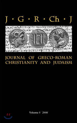 Journal of Greco-Roman Christianity and Judaism 5 (2008)