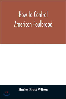 How to control American foulbrood