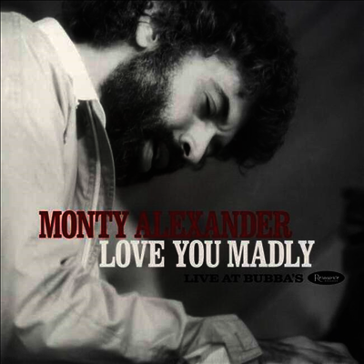 Monty Alexander — Love You Madly: Live At Bubba's (Limited Handnumbered Deluxe Edition)(Gatefold) 앨범 커버