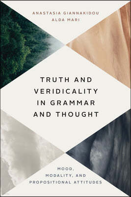 Truth and Veridicality in Grammar and Thought: Mood, Modality, and Propositional Attitudes