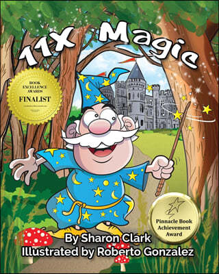 11X Magic: A Children's Picture Book That Makes Math Fun, With a Cartoon Rhyming Format to Help Kids See How Magical 11X Math Can