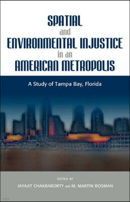 Spatial and Environmental Injustice in an American Metropolis: A Study of Tampa Bay, Florida