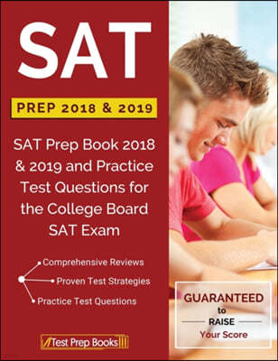 SAT Prep 2018 & 2019: SAT Prep Book 2018 & 2019 and Practice Test Questions for the College Board SAT Exam