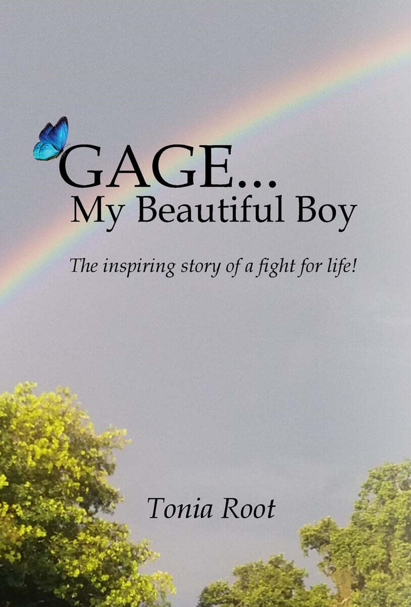 Gage... My Beautiful Boy: The inspiring story of a fight for life!