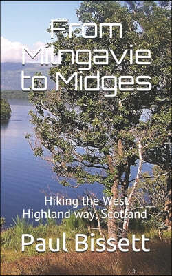 From Milngavie to Midges: Hiking the West Highland way, Scotland - A pocket guide, or if you wear a kilt, a Sporran guide