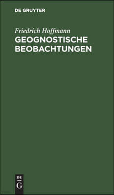 Geognostische Beobachtungen: Gesammelt Auf Einer Reise Durch Italien Und Sicilien in Den Jahren 1830 Bis 1832