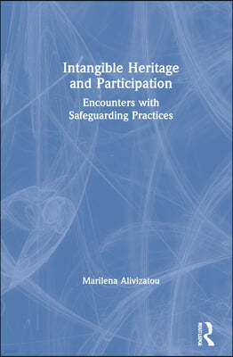 Intangible Heritage and Participation: Encounters with Safeguarding Practices