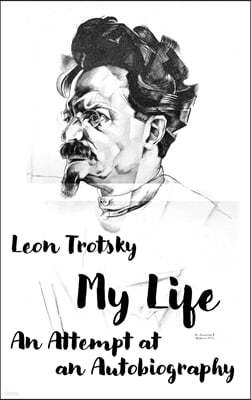 Leon Trotsky. My Life: An Attempt at an Autobiography