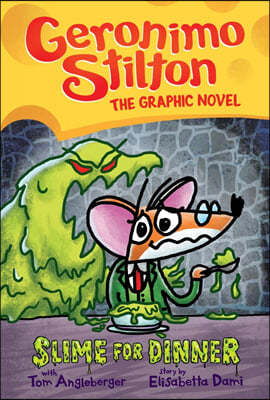 Geronimo Stilton Graphic Novel #2 : Slime for Dinner