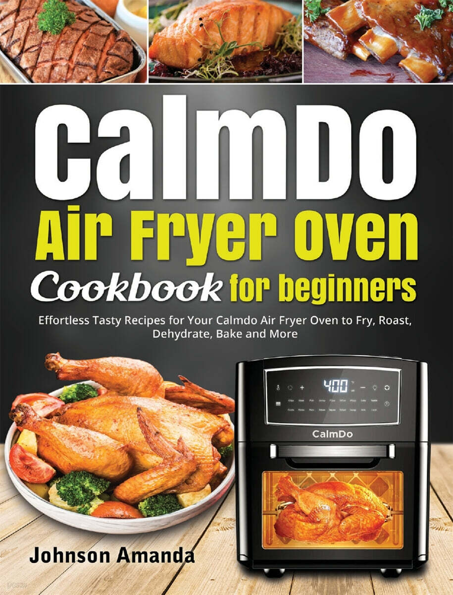 CalmDo Air Fryer Oven Cookbook for beginners Effortless Tasty Recipes