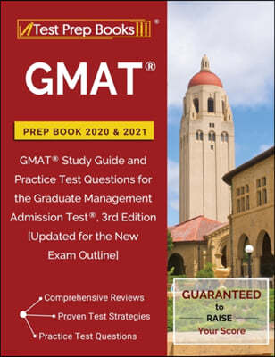 GMAT Prep Book 2020 and 2021: GMAT Study Guide and Practice Test Questions for the Graduate Management Admission Test, 3rd Edition [Updated for the
