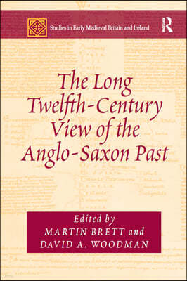 Long Twelfth-Century View of the Anglo-Saxon Past