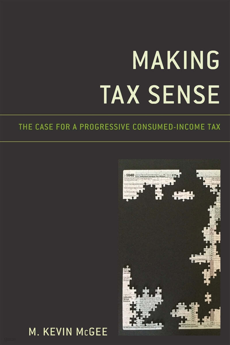 Making Tax Sense: The Case for a Progressive Consumed-Income Tax