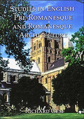 Studies in English Pre-Romanesque and Romanesque Architecture Volume II