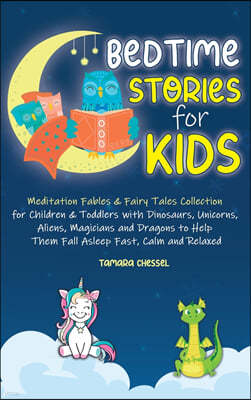 Bedtime Stories for Kids: Meditation Fables and Fairy Tales Collection for Children and Toddlers with Dinosaurs, Unicorns, Aliens, Magicians and