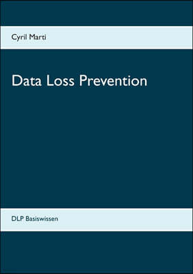 Data Loss Prevention: DLP Basiswissen